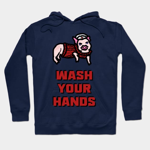 Nurse Piggy Says "Wash Your Hands" Hoodie by LochNestFarm